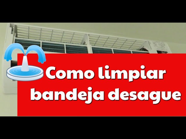 Cómo limpiar la bandeja de condensación
